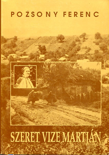 Pozsony Ferenc - Szeret vize martjn