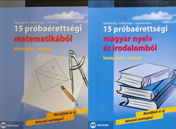 15 pr�ba�retts�gi matematik�b�l + 15 pr�ba�retts�gi magyar nyelv �s irodalomb�l (k�z�pszint - �r�sbeli) 2k�tet