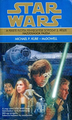 Michael P. Kube; McDowell - Star Wars: Hazugsgok pajzsa (A Fekete Flotta fenyegetse sorozat 2.)