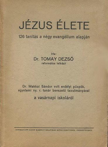 Dr. Tomay Dezs - Jzus lete - 126 tants a ngy evanglium alapjn