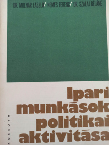 Ipari munk�sok politikai aktivit�sa