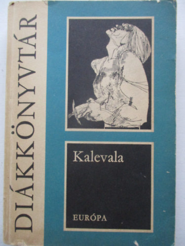 Kalevala - Szemelvnyek a finnek naiv eposzbl