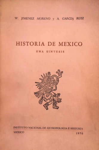 W. Jimenez Moreno - A. Garcia Ruiz - Historia de Mexico - Una sintesis