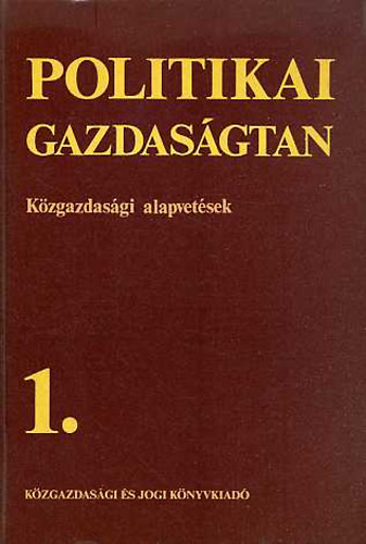 Politikai gazdasgtan I-II. (Kzgazdasgi alapvtsek - Kapitalizmus)