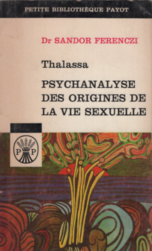 Thalassa: Psychanalyse des origines de la vie sexuelle