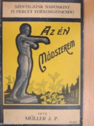 Az n mdszerem - Szenteljnk naponkint 15 percet egszsgnknek!