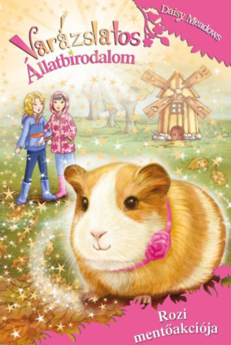 Daisy Meadows - Varzslatos llatbirodalom 8. Rozi mentakcija