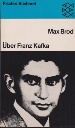 Brod Max - �ber Franz Kafka