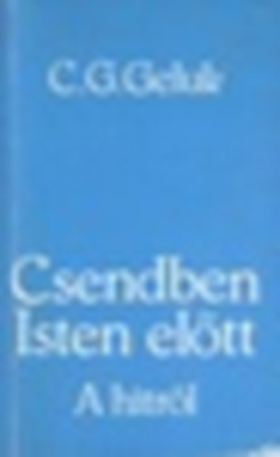 C. G. Geluk - Csendben Isten eltt-A hitrl