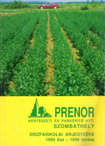 D�szfaiskolai �rjegyz�ke 1995 �sz-1996 tavasz Prenor Kert�szeti �s park�p�t� Kft. Szombathely