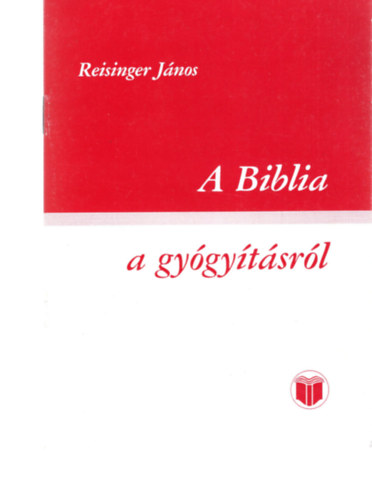 A biblia - A gy�gy�t�sr�l