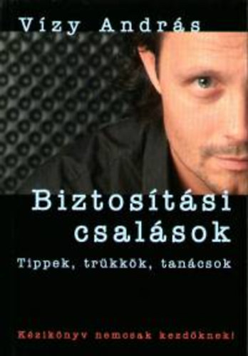 Biztostsi csalsok - Tippek, trkkk, tancsok