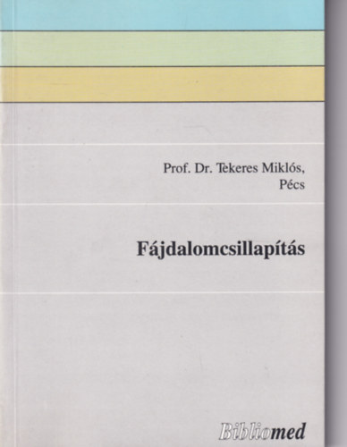 Prof. Dr. Tekeres Miklós - Fájdalomcsillapítás