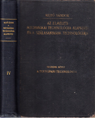 Az elmleti mechanikai technolgia alapelvei s a szlasanyagok technolgija IV.: A textilipari technolgia
