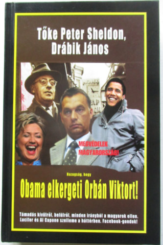 Dr�bik J�nos Peter Sheldon - Hazugs�g, hogy Obama elkergeti Orb�n Viktort!