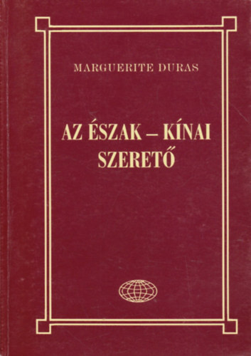 Marguerite Duras - Az szak-knai szeret