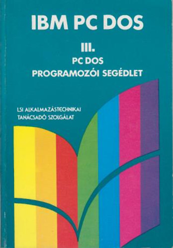 IBM PC DOS III. PC DOS programozi segdlet