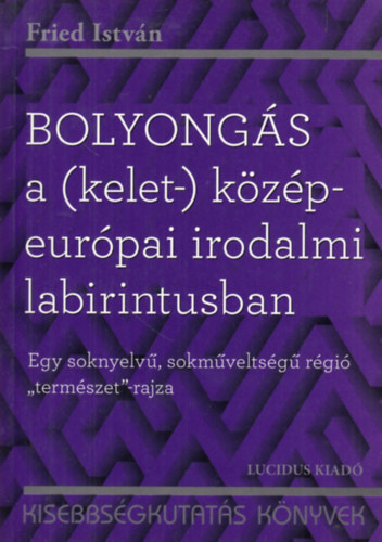 Bolyongs a (kelet-) kzp-eurpai irodalmi labirintusban