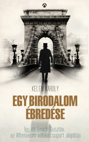 Kelen Kroly - Egy birodalom bredse