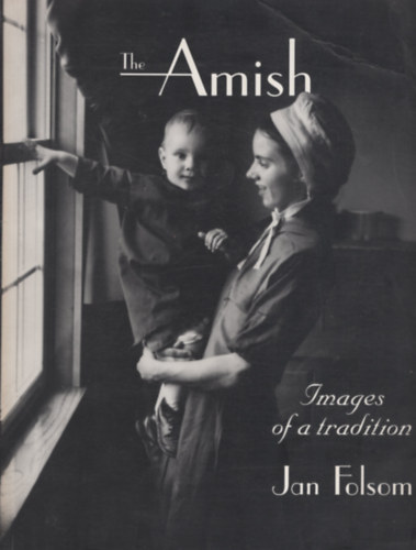 Jan Folsom - The Amish - Images of a Tradition