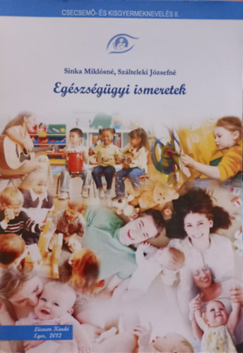 Eg�szs�g�gyi ismeretek - Csecsem�- �s kisgyermeknevel�s II.
