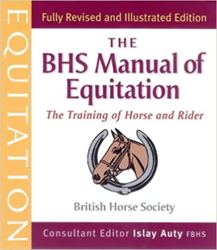 The BHS Manual of Equitation