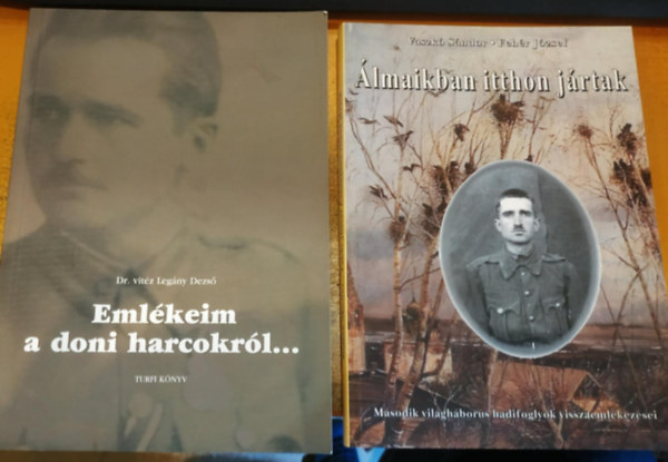 2 db Emlkeim a doni harcokrl... + lmaikban itthon jrtak (Msodik vilghbors hadifoglyok visszaemlkezsei)