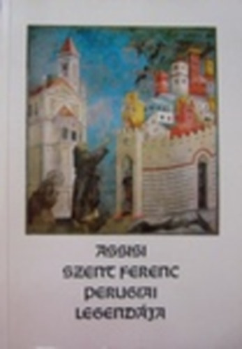Assisi Szent Ferenc perugiai legendja