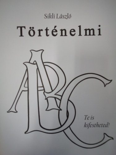 Trtnelmi ABC - Te is kifestheted! / Kifestknyv gyerekeknek /