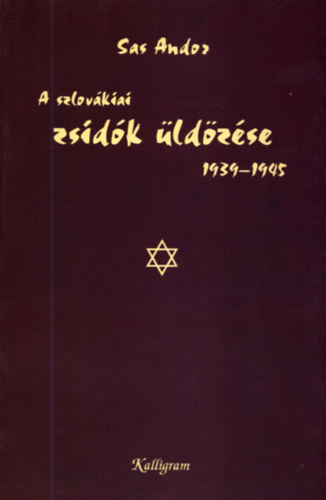 A szlov�kiai zsid�k �ld�z�se 1939-1945