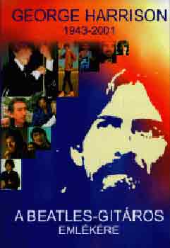 George Harrison 1943-2001: A Beatles-git�ros eml�k�re
