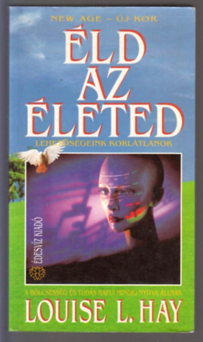 Louise L. Hay - �ld az �leted!