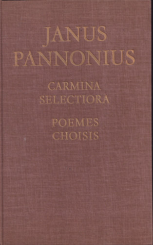 Carmina selectiora - Poemes choisis (latin-francia)