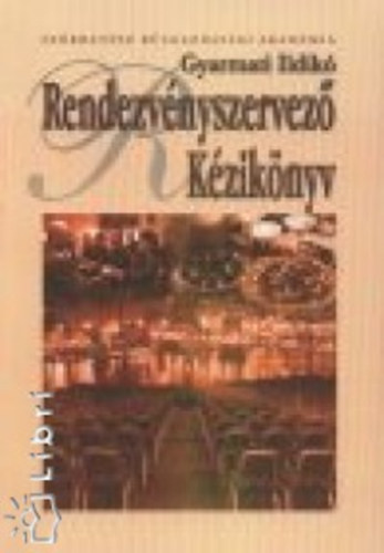 Gyarmati Ildik - Rendezvnyszervez kziknyv