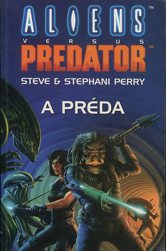 Steve Perry; Stephani Perry - Aliens versus Predator - A pr�da