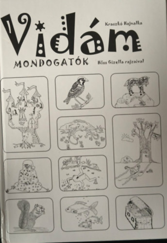 Kraszk� Hajnalka - Vid�m mondogat�k (H�ss Gizella rajzaival)
