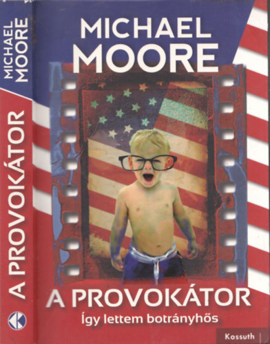 Michael Moore - A provoktor - gy lettem botrnyhs