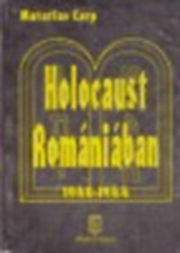 Matatias Carp - Holocaust Romniban 1940-1944