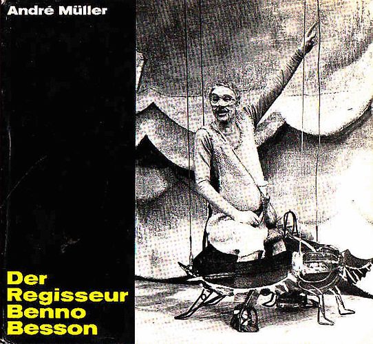Andr Mller - Der Regisseur Benno Besson