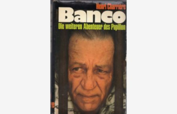 Henri Charri�re - Banco - Die weiteren Abenteuer des Papillon