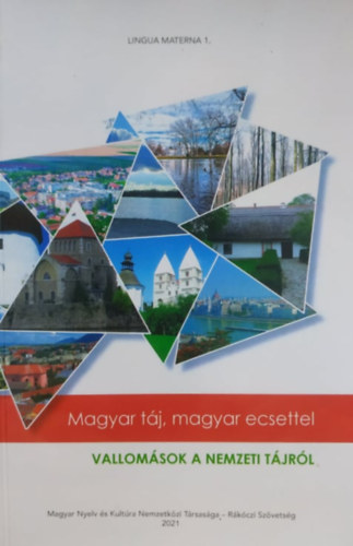Magyar t�j, magyar ecsettel - Vallom�sok a nemzeti t�jr�l (Lingua Materna 1.)