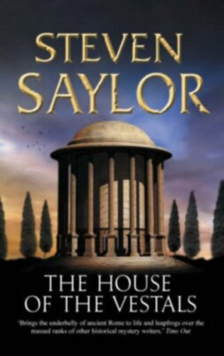 Steven Saylor - The House of the Vestals