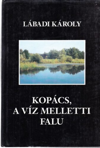 Kop�cs, a v�z melletti falu - dedik�lt