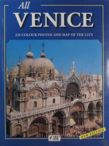 All Venice. 235 Colour Photos and Map of the City