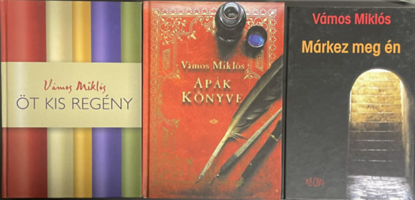 3 db V�mos Mikl�s k�nyv: �t kis reg�ny + Ap�k k�nyve + M�rkez meg �n