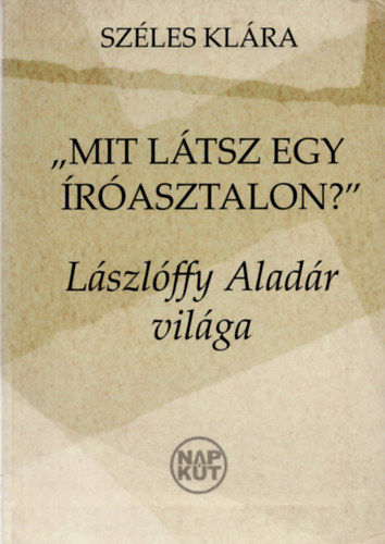 Mit ltsz egy rasztalon? - Lszlffy Aladr vilga