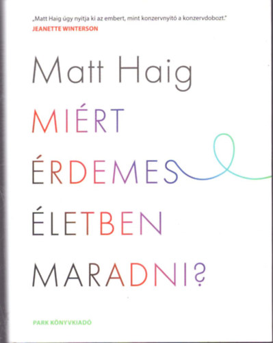 Mi�rt �rdemes �letben maradni?