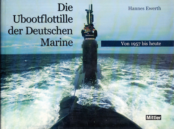 Die Ubootflottille der Deutschen Marine (Von 1957 bis heute)