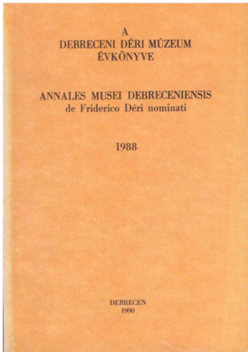 Gazda Lszl  (szerk.) - A debreceni Dri Mzeum vknyve 1988