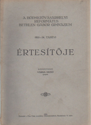 A Hdmezvsrhelyi Reformtus Bethlen Gbor Gimnzium 1933-34. tanvi rtestje